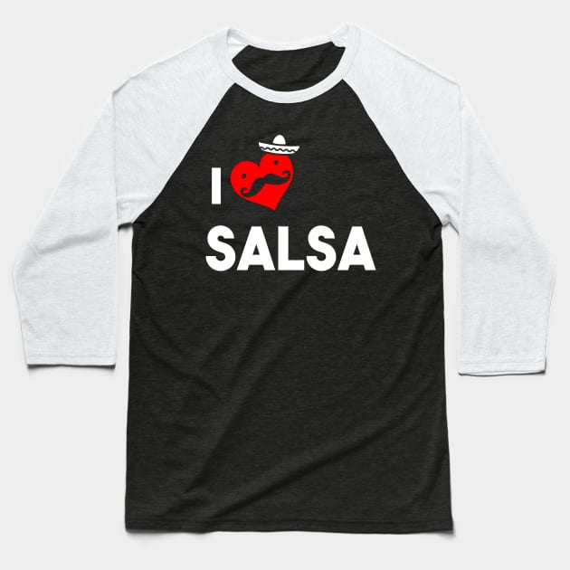 I love Salsa Baseball T-Shirt by atomicapparel